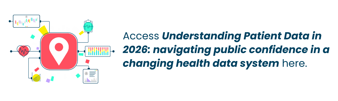 Understanding Patient Data in 2026: navigating public confidence in a changing health data system 
